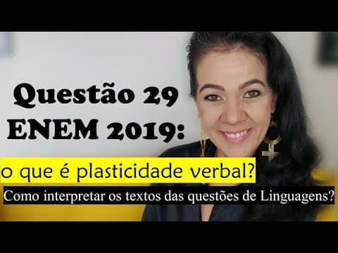 Thumbnail da aula: QUESTÃO 29 do ENEM 2019: o que é plasticidade verbal?