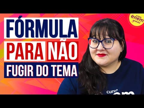 Thumbnail da aula: FÓRMULA INFALÍVEL PARA NÃO FUGIR DO TEMA NA REDAÇÃO DO ENEM
