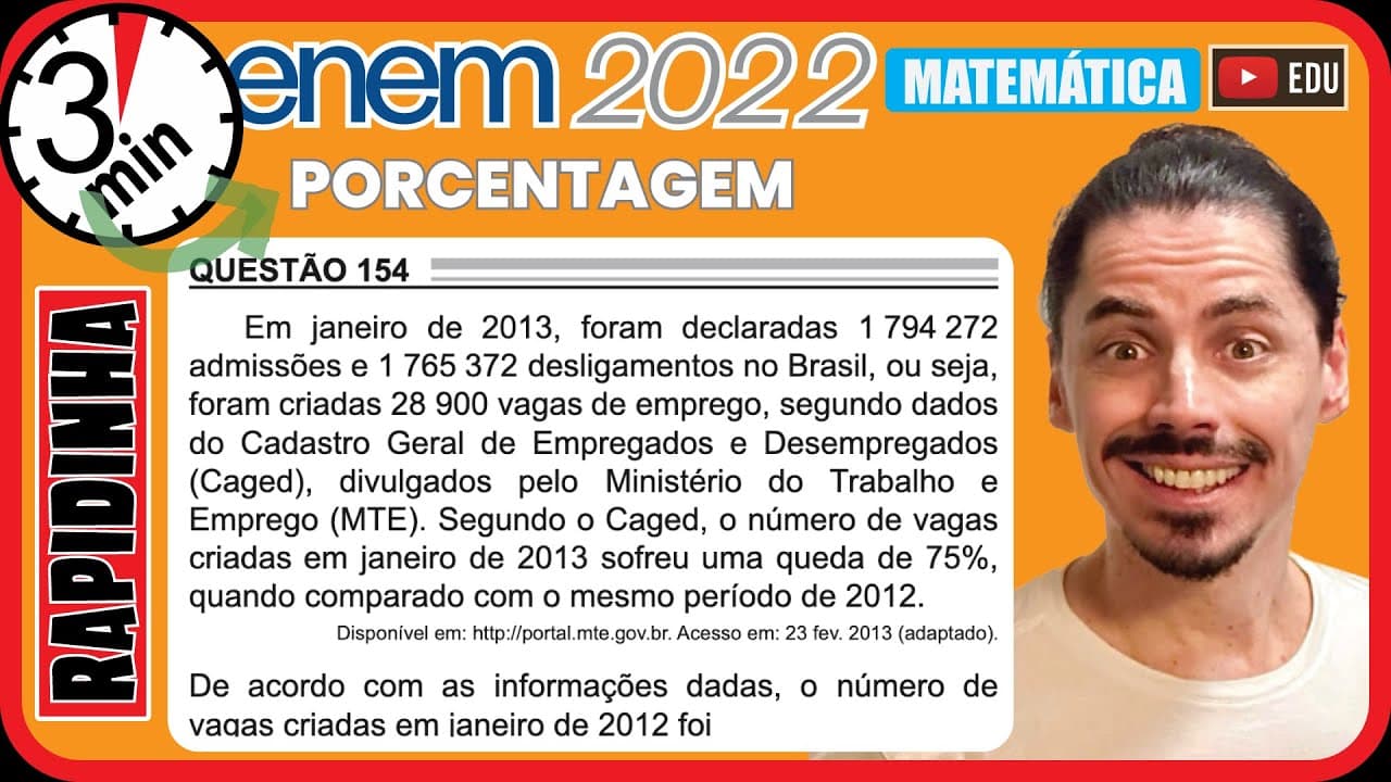 Thumbnail: 🏃‍♂️[ENEM 2022] 154 📘 PORCENTAGEM Em janeiro de 2013, foram declaradas 1 794 272 admissões e