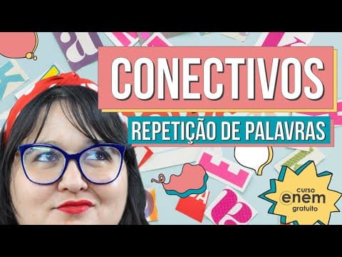 Thumbnail da aula: COMPETÊNCIA 4 DA REDAÇÃO DO ENEM: CONECTIVOS E REPETIÇÃO DE PALAVRAS