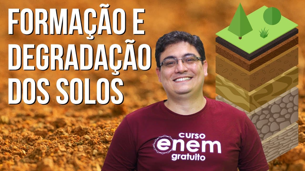 Thumbnail: FORMAÇÃO E DEGRADAÇÃO DOS SOLOS | Resumo de Geografia para o Enem