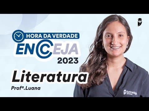 Thumbnail da aula: Hora da Verdade ENCCEJA 2023 - Literatura - Prof. Luana Signorelli