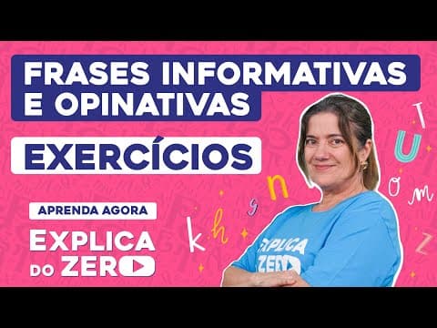 Thumbnail da aula: FRASES INFORMATIVAS E OPINATIVAS: exercícios | Português | Explica do Zero | Profa Mercedes Bonorino