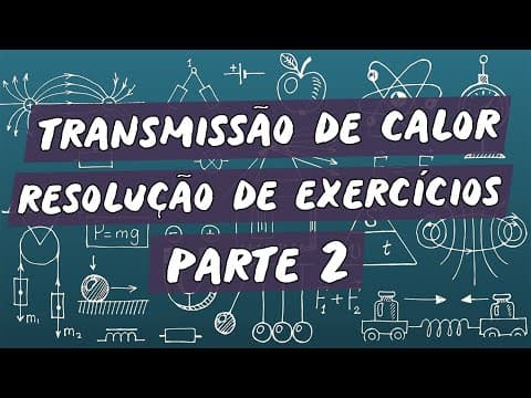 Thumbnail da aula: Transmissão de Calor: Resolução de Exercícios / Parte 2 - Brasil Escola