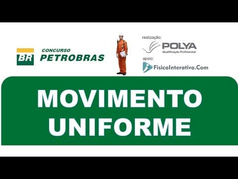 Thumbnail da aula: Movimento Uniforme - Problema de encontro - Concurso Petrobras 2008