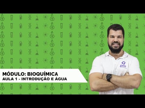 Thumbnail da aula: BIOLOGIA - MÓDULO DE BIOQUÍMICA - AULA 1 - INTRODUÇÃO E ÁGUA - ENEM - UERJ - VESTIBULAR