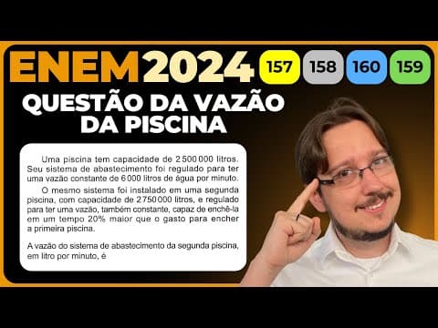 Thumbnail da aula: ENEM 2024 || Vazão || Uma piscina tem capacidade de 2 500 000 litros. Seu sistema de abastecimento