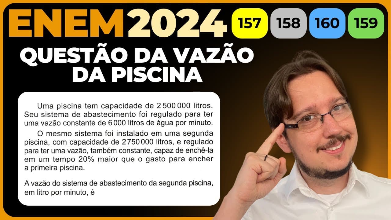 Thumbnail: ENEM 2024 || Vazão || Uma piscina tem capacidade de 2 500 000 litros. Seu sistema de abastecimento