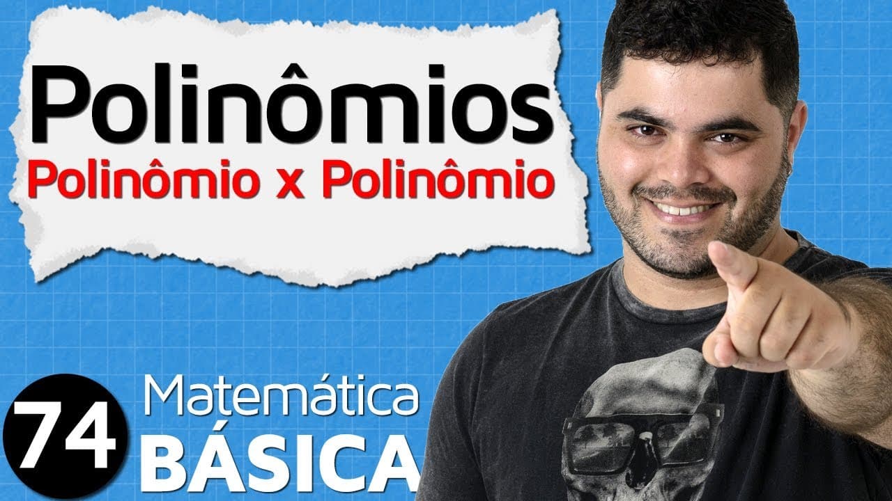 Thumbnail: 🔴 MULTIPLICAÇÃO DE POLINÔMIO POR POLINÔMIO E EXERCÍCIOS 👉 Álgebra Básica MAB #74