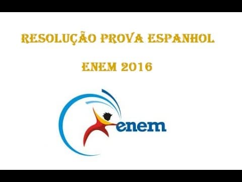 Thumbnail da aula: Resolução Prova Espanhol ENEM 2016
