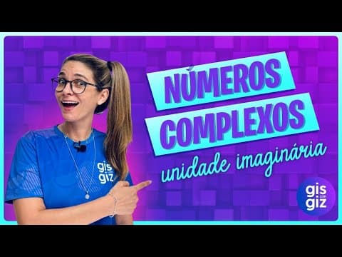 Thumbnail da aula: NÚMEROS COMPLEXOS - UNIDADE IMAGINÁRIA I (definição, conjunto e exemplos)