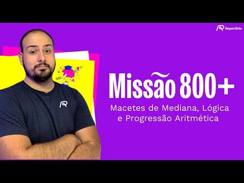 Thumbnail da aula: Macetes para questões de Mediana, Lógica e P.A no Enem (Aula 3 - Missão 800+ em Matemática)