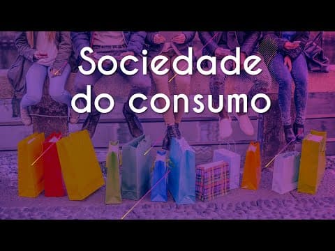 Thumbnail da aula: Sociedade do consumo - Brasil Escola
