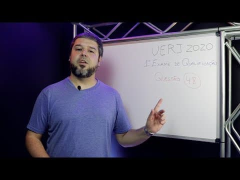 Thumbnail da aula: UERJ 2020 - 1o EQ - Questão 48