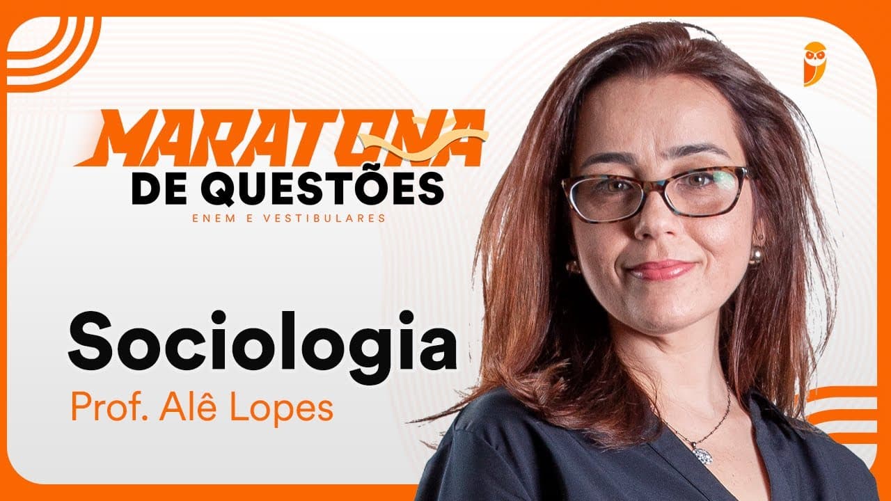 Thumbnail: Maratona de questões de Sociologia para ENEM e Vestibulares - Prof. Ale Lopes