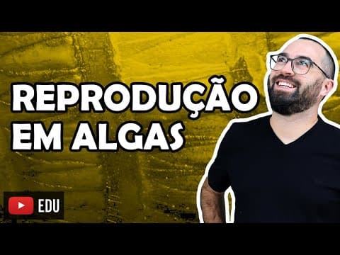 Thumbnail da aula: Reprodução em Algas - Aula 20 - Módulo IV: Microbiologia, Fungos e Protistas | Prof. Gui