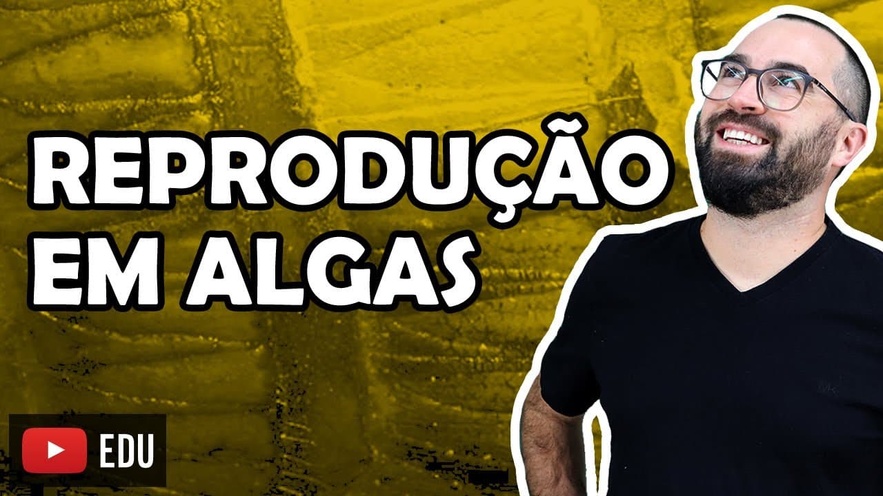 Thumbnail: Reprodução em Algas - Aula 20 - Módulo IV: Microbiologia, Fungos e Protistas | Prof. Gui
