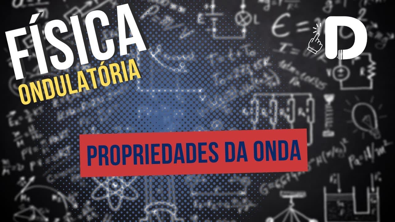 Thumbnail: Propriedades da Onda - Ondulatória - Física - Preparatório Enem