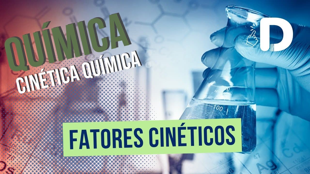 Thumbnail: Fatores Cinéticos - Cinética Química - Físico-Química - Preparatório Enem