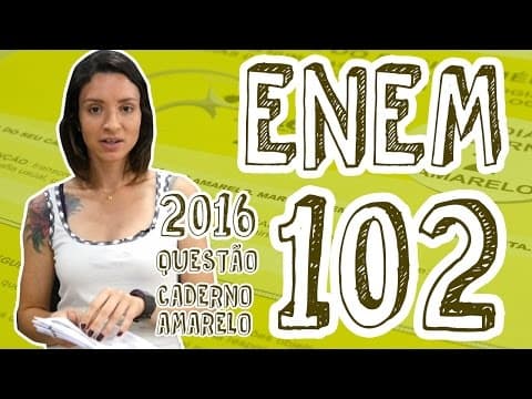 Thumbnail da aula: ENEM - Questão 102 (Caderno Amarelo)