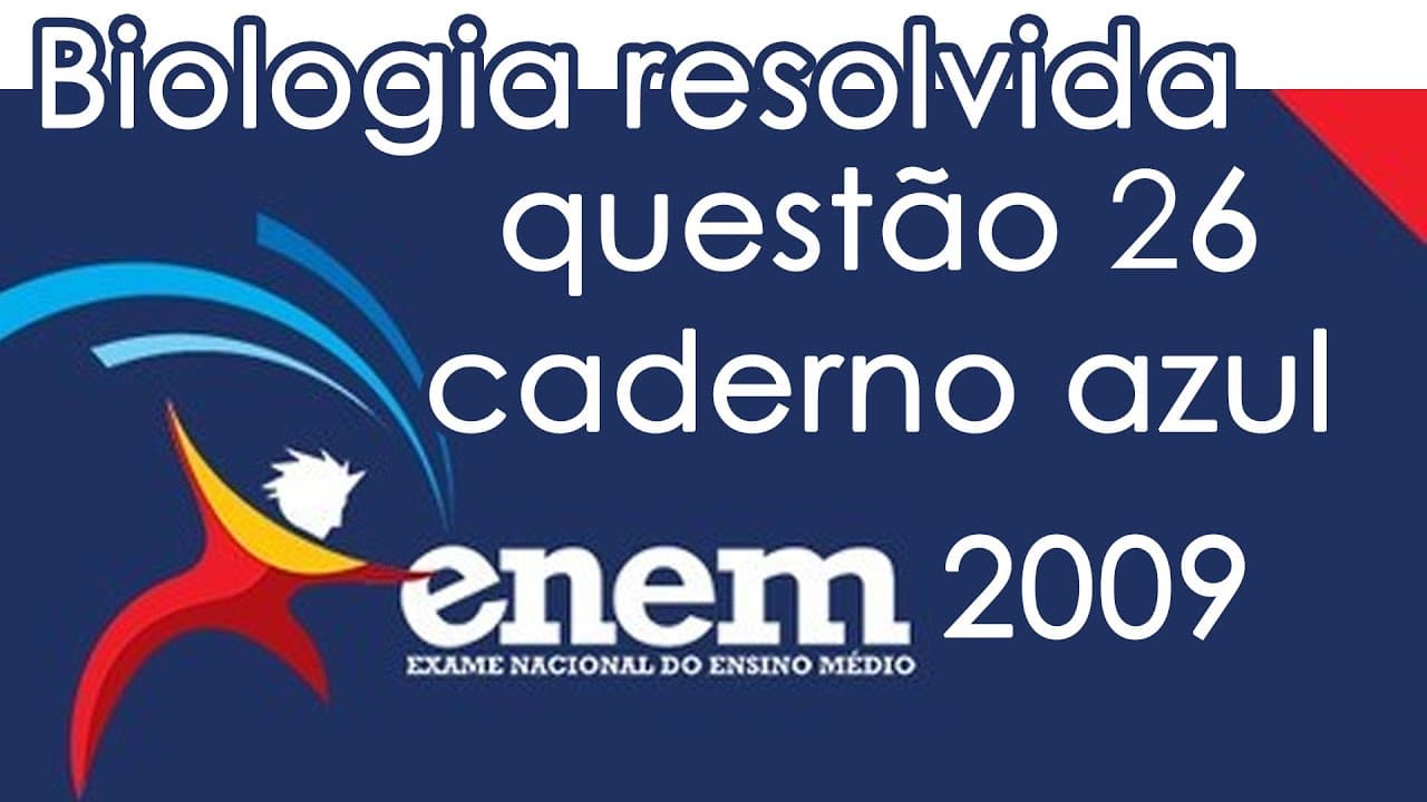 Thumbnail: Resolução do ENEM 2009 - Biologia - Questão 26 (CADERNO AZUL)