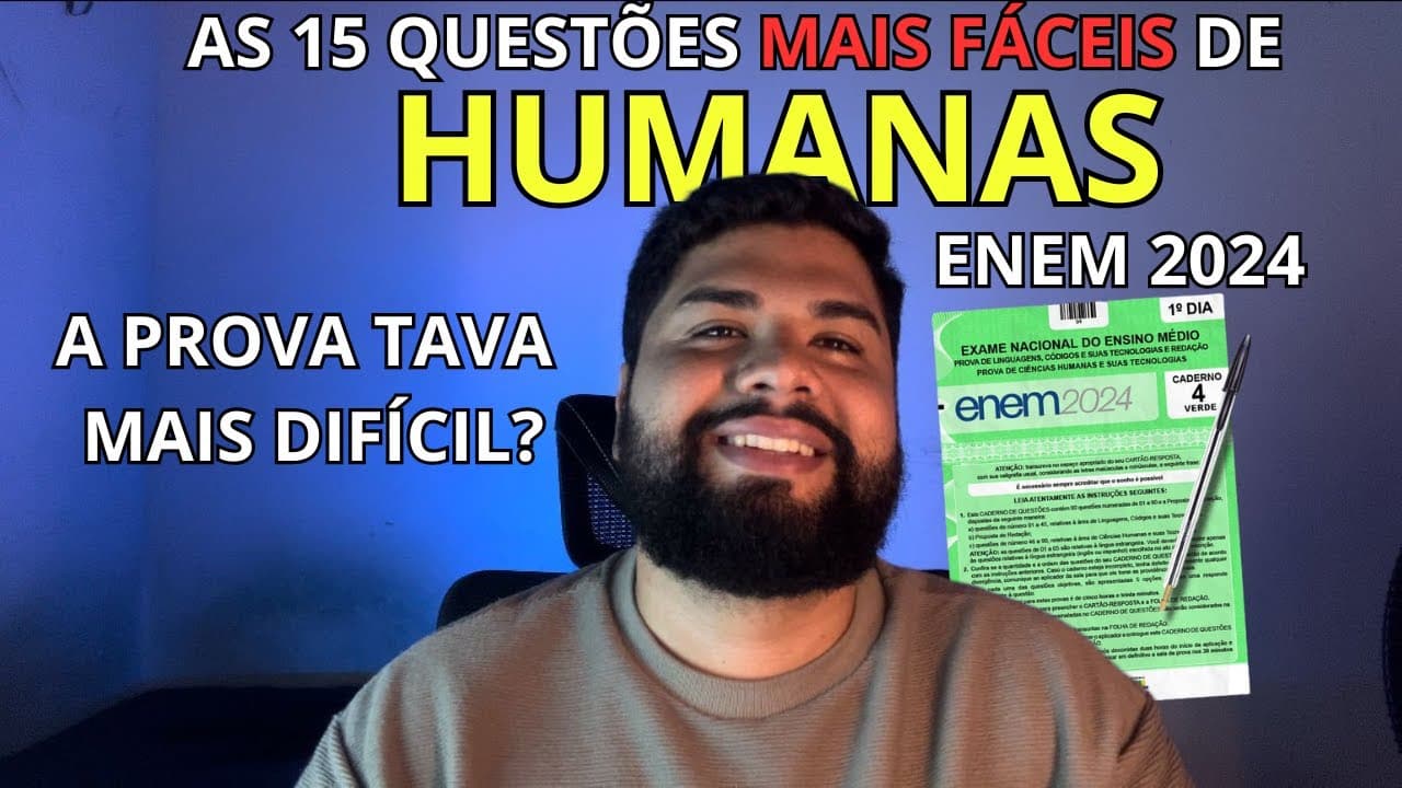 Thumbnail: AS 15 QUESTÕES MAIS FÁCEIS DE HUMANAS DO ENEM 2024 | ACERTE ESSAS E TENHA NOTA ALTA