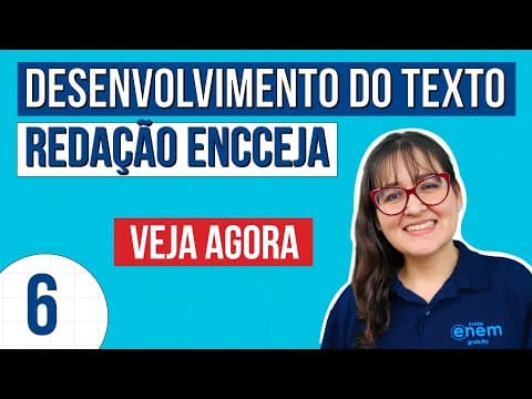Thumbnail da aula: REDAÇÃO ENCCEJA: desenvolvimento do texto | Redação Encceja Começando do Zero | Daniela Garcia