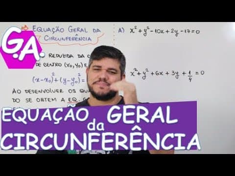 Thumbnail da aula: G. A. EQUAÇÃO GERAL DA CIRCUNFERÊNCIA (c/ macete)
