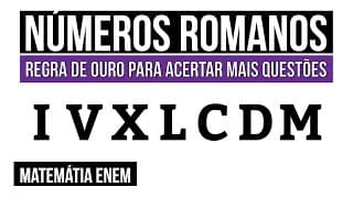 NÚMEROS ROMANOS: regra de ouro para acertar mais questões | Matemática para o Enem | Lucas Borguezan