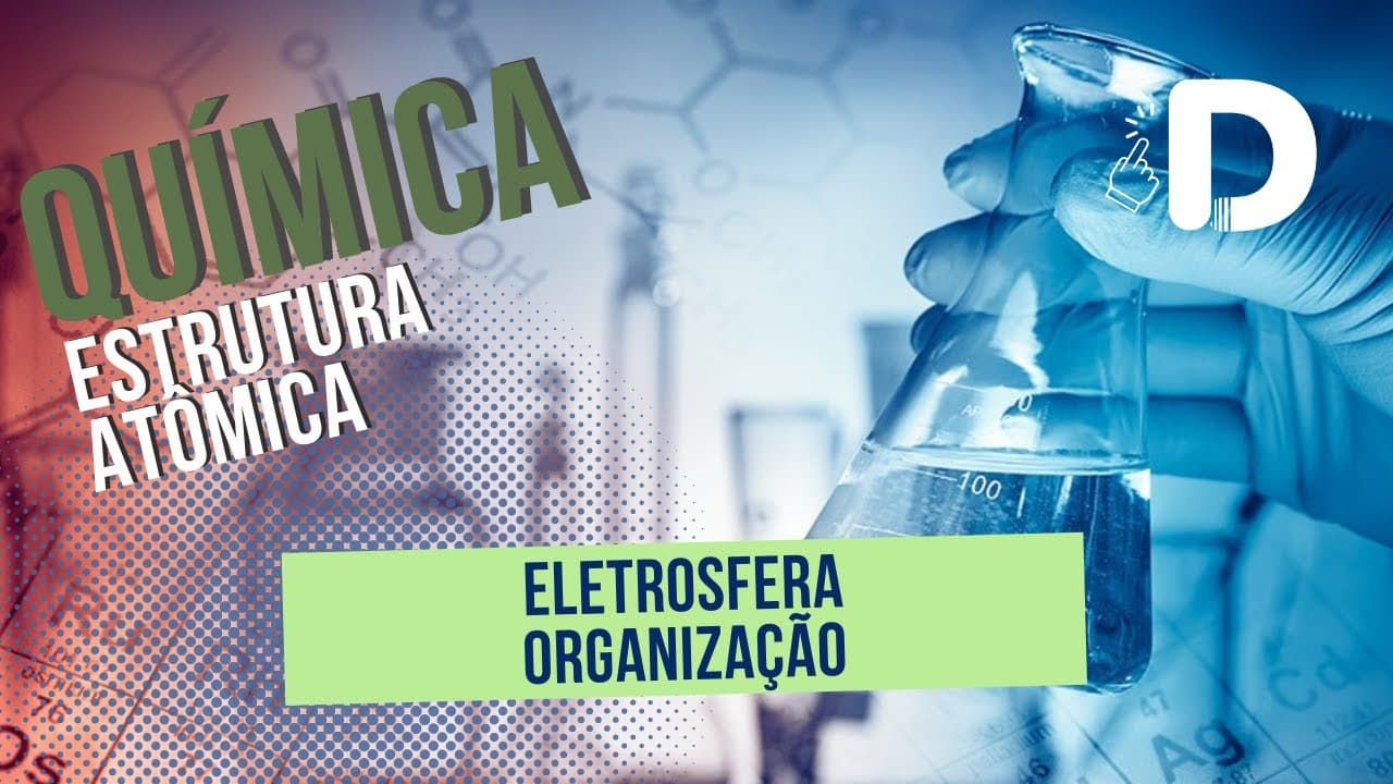 Thumbnail: Eletrosfera Organização - Estrutura Atômica - Preparatório Enem
