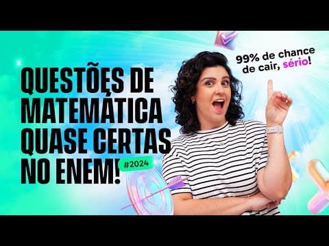 Thumbnail da aula: Questões de Matemática com 99% de Chance de Cair no ENEM Amanhã