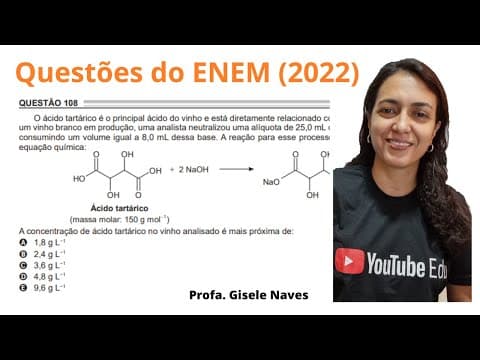 Thumbnail da aula: Correção de química ENEM 2022 - 108 - O ácido tartárico é o principal ácido do vinho e...