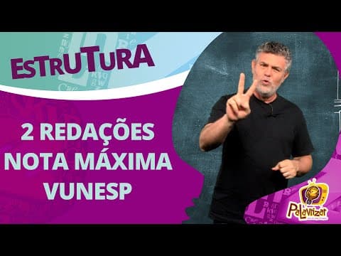 Thumbnail da aula: DUAS redações NOTA MÁXIMA da VUNESP | Analisando uma redação excelente!