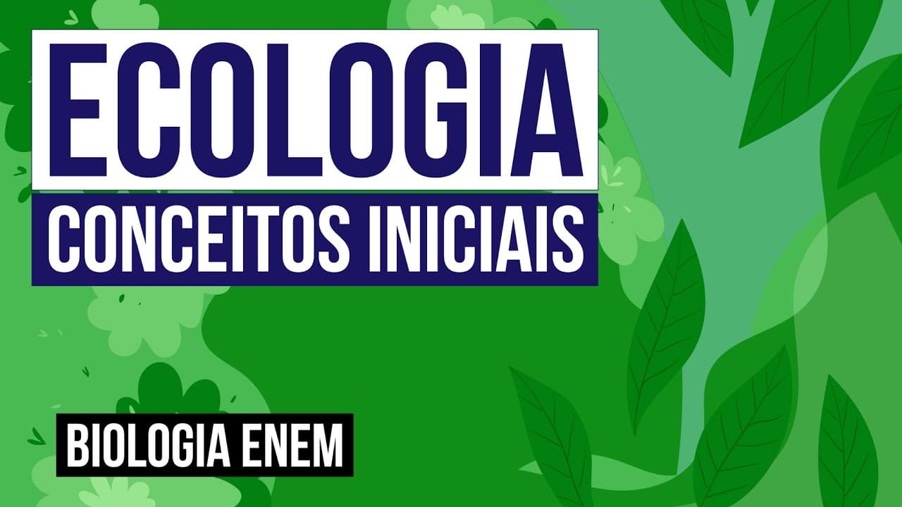 Thumbnail: ECOLOGIA: conceitos iniciais | Biologia para o Enem | Cláudia de Souza Aguiar