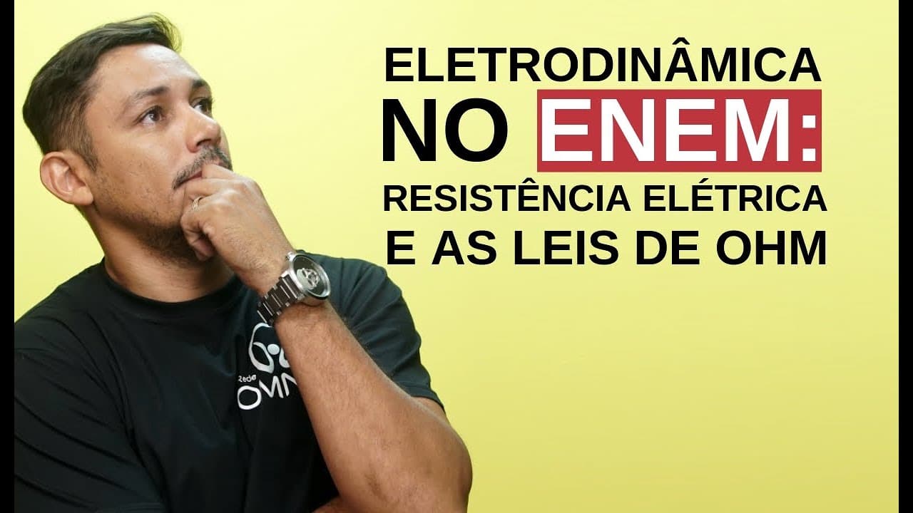 Thumbnail: Eletrodinâmica no Enem: Resistência Elétrica e as Leis de Ohm  - Brasil Escola