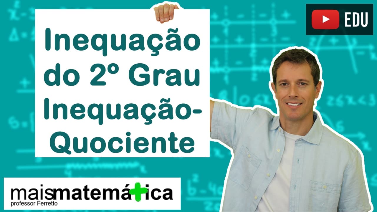 Thumbnail: Inequação do Segundo Grau: Inequação Quociente (Aula 4 de 4)