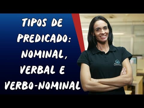 Thumbnail da aula: Tipos de Predicado: Nominal, Verbal e Verbo-Nominal - Brasil Escola