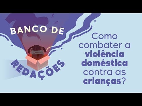 Thumbnail da aula: Banco de redações | Como combater a violência doméstica contra as crianças? - Brasil Escola