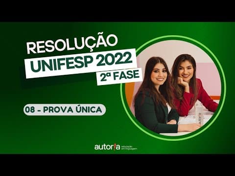 Thumbnail da aula: Resolução UNIFESP 2022 (2ª fase) - Autoria Linguagem - Questão 08 | Linguagens, prova única
