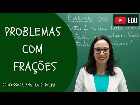 Thumbnail da aula: FRAÇÕES - Resolução de Problemas com Frações - Professora Angela Matemática