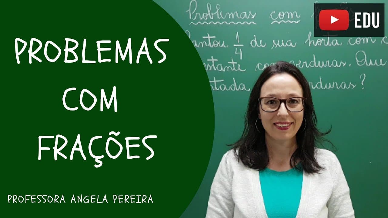 Thumbnail: FRAÇÕES - Resolução de Problemas com Frações - Professora Angela Matemática