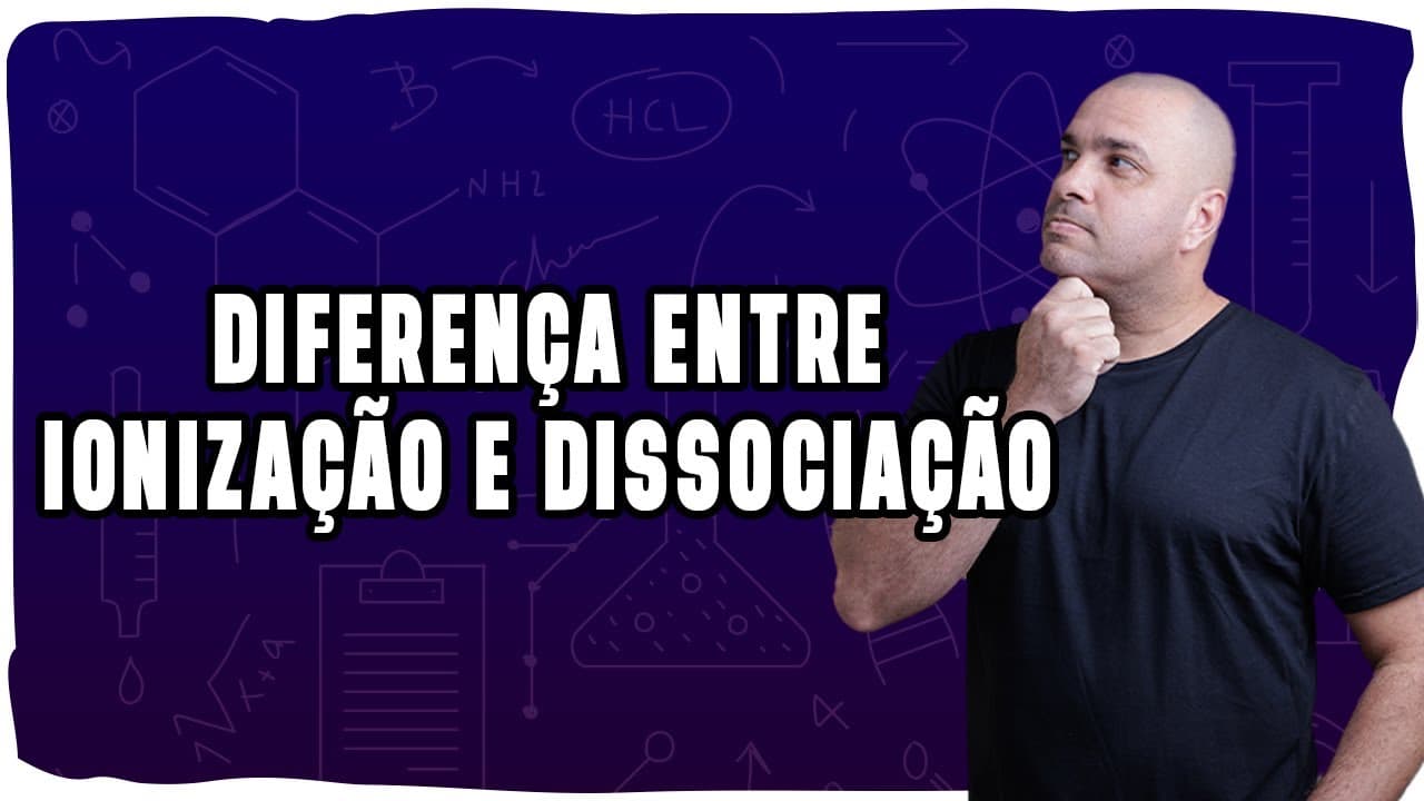 Thumbnail: Ionização vs. Dissociação: Aprenda a diferença e nunca mais erre isso!