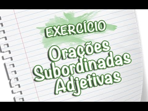 Thumbnail da aula: Exercícios - Orações Subordinadas Adjetivas [Prof Noslen]