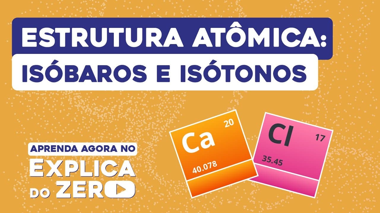 Thumbnail: ESTRUTURA ATÔMICA: isóbaros e isótonos | Recomposição de Aprendizagem | Química | Larissa Campos