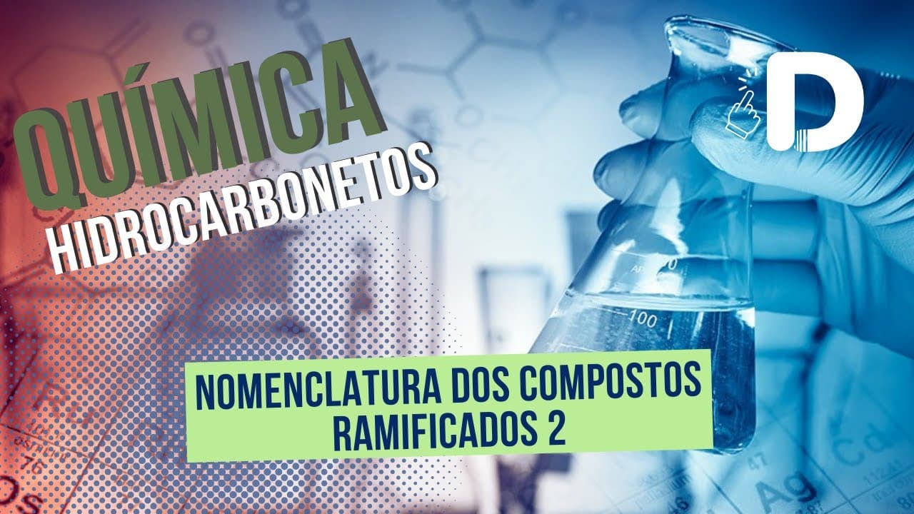 Thumbnail: Nomenclatura dos Compostos Ramificados Parte 2 - Hidrocarbonetos - Preparatório Enem