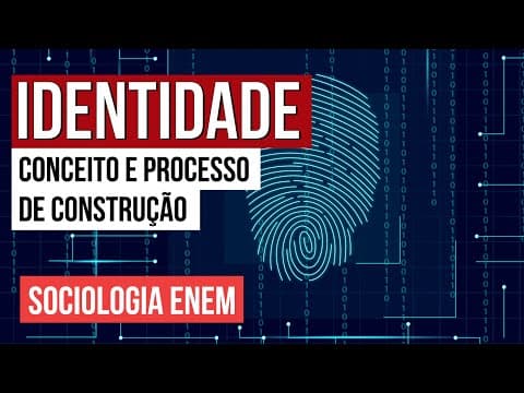 Thumbnail da aula: IDENTIDADE: conceito e processo de construção | Sociologia para o Enem | Fábio Luís Pereira
