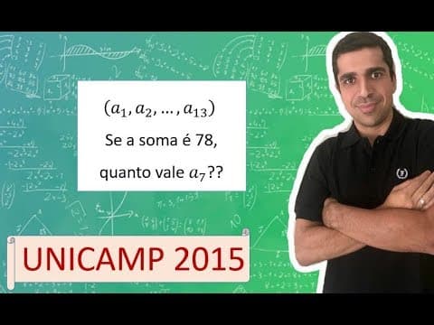 Thumbnail da aula: UNICAMP 2015 -- Se (𝑎1, 𝑎2, … , 𝑎13 ) é uma (PA)