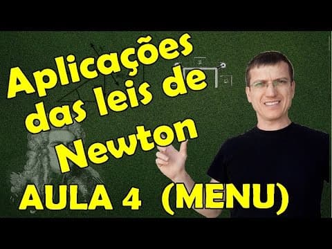 Thumbnail da aula: APLICAÇÕES DAS LEIS DE NEWTON - 3ª LEI - AULA 4 (MENU) - Prof.  Marcelo Boaro