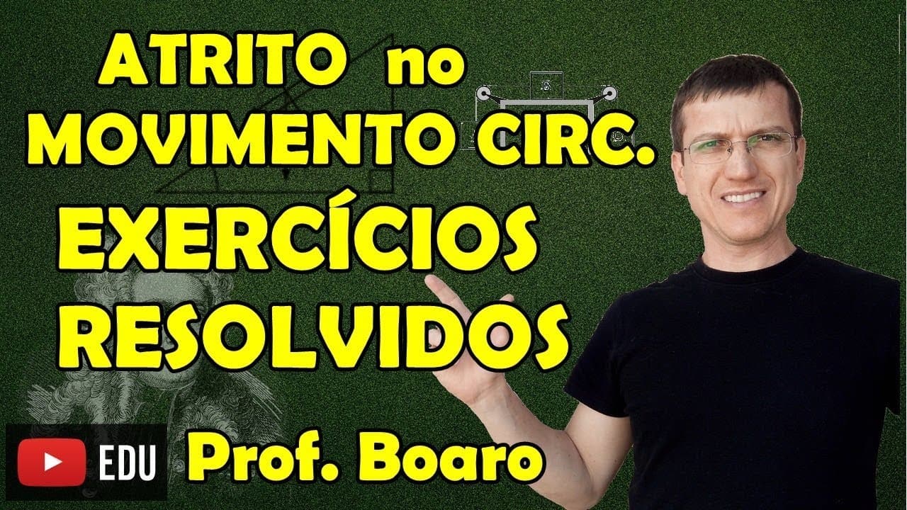Thumbnail: ATRITO NO MOVIMENTO CIRCULAR - APLICAÇÕES DAS LEIS DE NEWTON - EXERC - AULA 17 - Prof Boaro (ILIMIT)