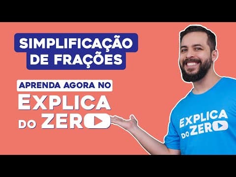 Thumbnail da aula: SIMPLIFICAÇÃO DE FRAÇÕES | Matemática | Explica do Zero | Prof. Lucas Borguezan